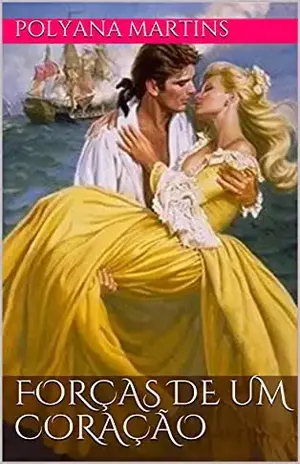 FORÇAS DE UM CORAÇÃO - Polyana Martins