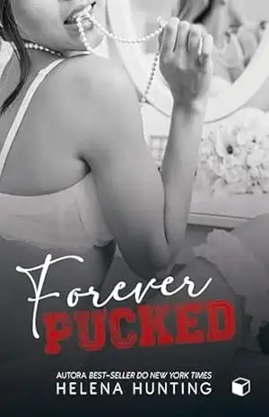 Forever Pucked (Série Pucked Livro 4) – Helena Hunting