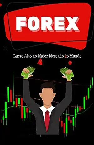 Forex: Lucre Alto no Maior Mercado do Mundo – Renan Souza