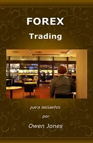 Forex Trading: para Iniciantes (Como... Livro 17) - Owen Jones