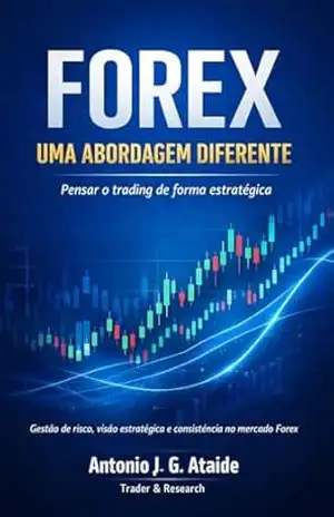 FOREX – Uma Abordagem Diferente: Trading Consistente – Antonio Ataide