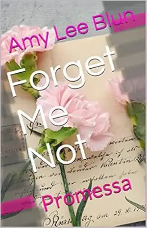 Forget Me Not: Promessa – Amy Lee Blun