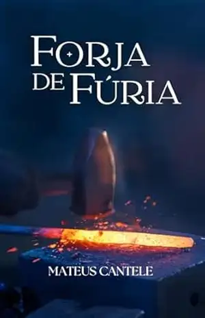 Forja de fúria – Mateus Cantele