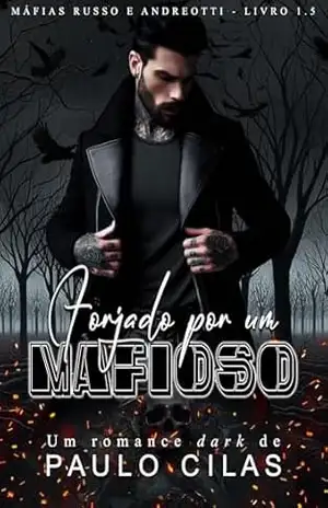Forjado por um Mafioso (Máfias Russo e Andreotti Livro 2) – Paulo Cilas