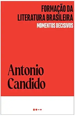 Formação da literatura brasileira: Momentos decisivos (Coleção Antonio Candido) - Antonio Candido