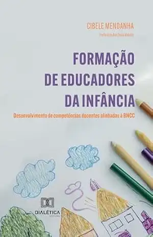 Formação de Educadores da Infância: desenvolvimento de competências docentes alinhadas à BNCC - Cibele Mendanha