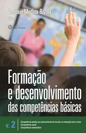 Formação e desenvolvimento das competências básicas – Volume 2 – Antonio Medina Rivilla