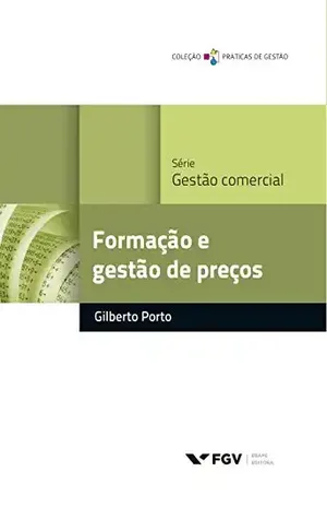 Formação e gestão de preços (Práticas de gestão) - Gilberto Porto