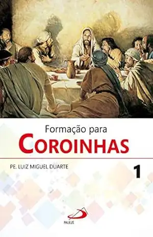 Formação para Coroinhas 1 (Liturgia Festa do Povo) – Luiz Miguel Duarte