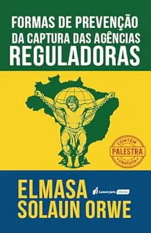 Formas de prevenção da captura das agências reguladoras - Diogo Fortunato Melo