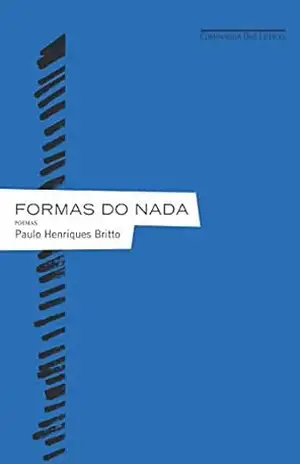 Formas do nada – Paulo Henriques Britto