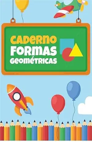 FORMAS GEOMÉTRICAS DIVERTIDAS: FORMAS GEOMÉTRICAS INFANTIL – EDUARDO OLIVEIRA
