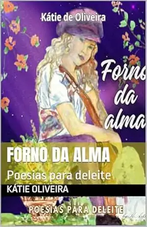 Forno da Alma: Poesias para deleite – Kátie Oliveira