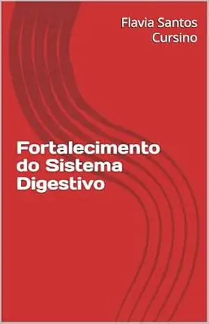 Fortalecimento do Sistema Digestivo – Flavia Santos Cursino Flavia Santos Cursino
