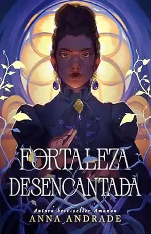 Fortaleza Desencantada – Anna Andrade
