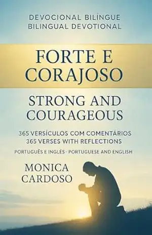 Forte e Corajoso: Strong and Courageous – monica silveira cardoso