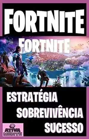 FORTNITE: Estratégia, Sobrevicência e Sucesso – Wemerson Oliveira