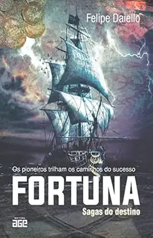 Fortuna; sagas do destino – Felipe Daiello