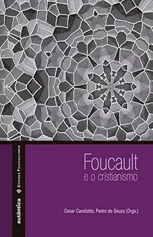 Foucault e o cristianismo – Cesar Candiotto