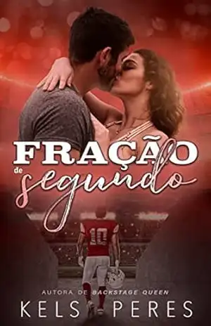 Fração de Segundo – Kels  Peres
