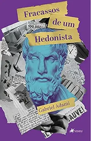 Fracassos de um Hedonista – Gabriel Adami