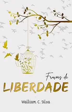 Frações de Liberdade - Wallison C Silva