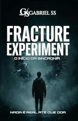 Fracture Experiment: O Início da Sincronia – Gabriel Santos
