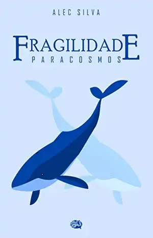 Fragilidade: Paracosmos – Alec Silva