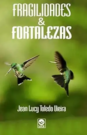 Fragilidades e Fortalezas – Jean Lucy Toledo Vieira