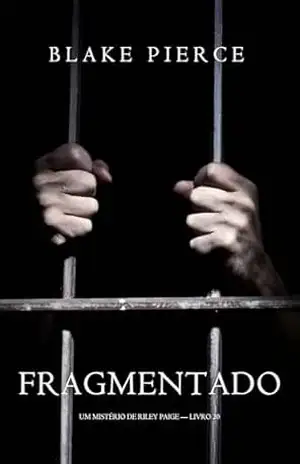 Fragmentado (Um Mistério de Riley Paige — Livro 20) – Blake Pierce