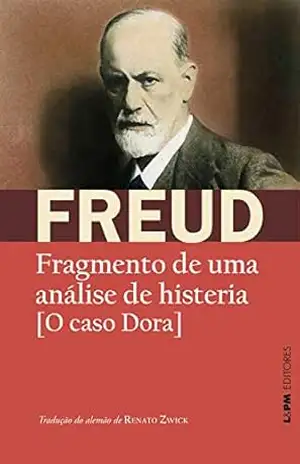 Fragmento de uma análise de histeria [O caso Dora] (Obras de Sigmund Freud) – Sigmund Freud