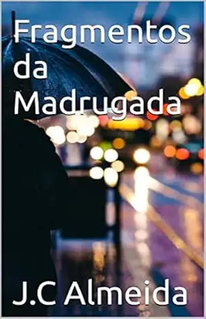 Fragmentos da Madrugada - J.C Almeida