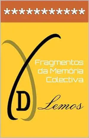 Fragmentos da Memória Colectiva - De Lemos
