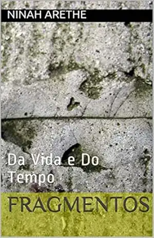 Fragmentos: Da Vida e Do Tempo – Ninah Arethe