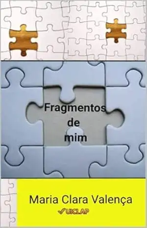 Fragmentos de mim – Maria Clara Valença de Vasconcelos