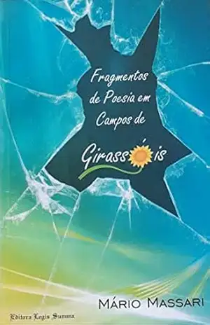 Fragmentos de poesia em campos de girassóis – Mário Massari