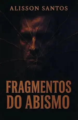 Fragmentos do Abismo - Alisson Santos