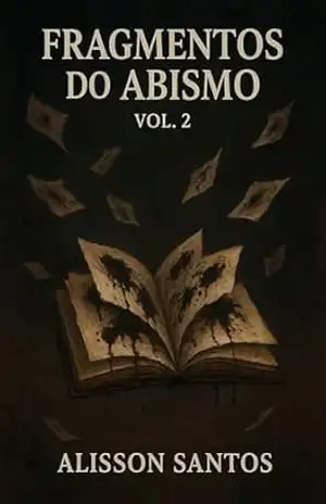 Fragmentos do Abismo Vol. 2 - Alisson  Santos