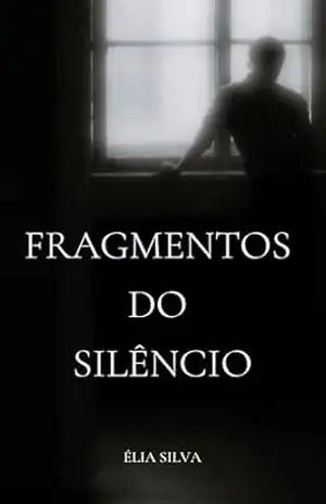 Fragmentos do Silêncio – Èlia Silva