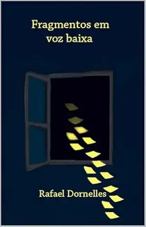 Fragmentos em voz baixa – Rafael Dornelles