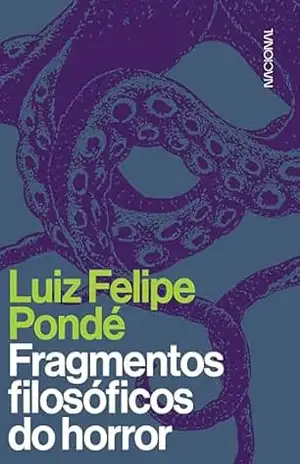 Fragmentos filosóficos de horror – Luiz Felipe Pondé