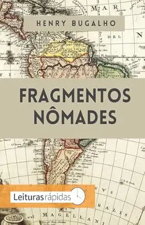 Fragmentos Nômades – Henry Bugalho