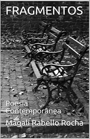 FRAGMENTOS: Poesia Contemporânea – Magali Rabello Rocha