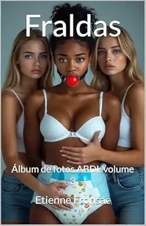 Fraldas: Álbum de fotos ABDL volume 3 – Etienne Fronsac