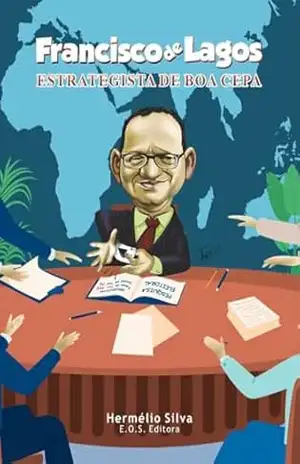 FRANCISCO DE LAGOS: Estrategista de boa cepa – HERMÉLIO SILVA