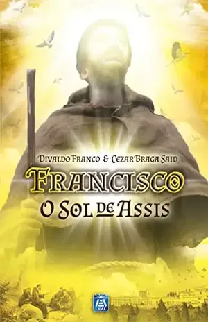 Francisco, o Sol de Assis – Divaldo Pereira Franco