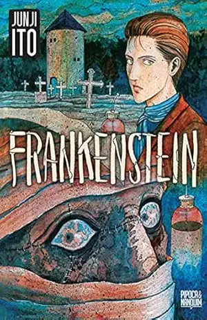 FRANKENSTEIN E OUTRAS HISTÓRIAS DE HORROR, DE JUNJI ITO – Junji Ito
