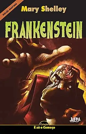 Frankenstein: Versão adaptada para neoleitores (É só o Começo (Neoleitores)) - Mary Shelley