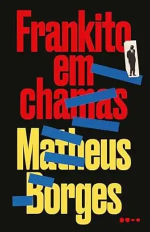 Frankito em chamas - Matheus Borges