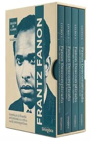 Frantz Fanon Descomplicado – 4 Livros – Introdução à filosofia anticolonial e à crítica social contemporânea: Aprenda psicologia social aplicada à opressão e à libertação humana - Sináptica
